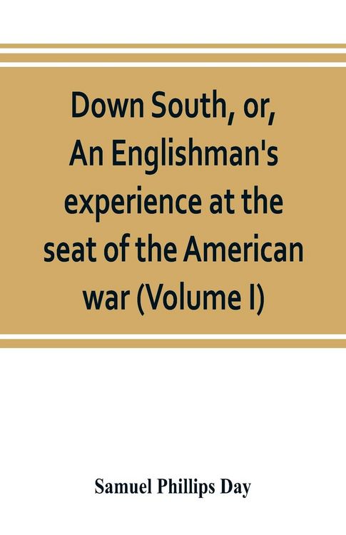 Produktbild: Down South, or, An Englishman's experience at the seat of the American war (Volume I)