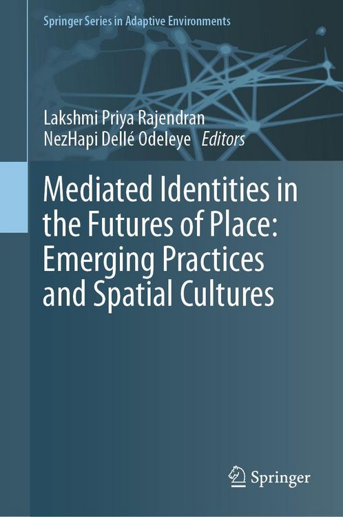 Produktbild: Mediated Identities in the Futures of Place: Emerging Practices and Spatial Cultures
