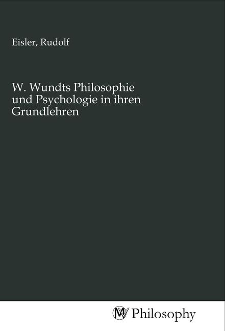 Produktbild: W. Wundts Philosophie und Psychologie in ihren Grundlehren
