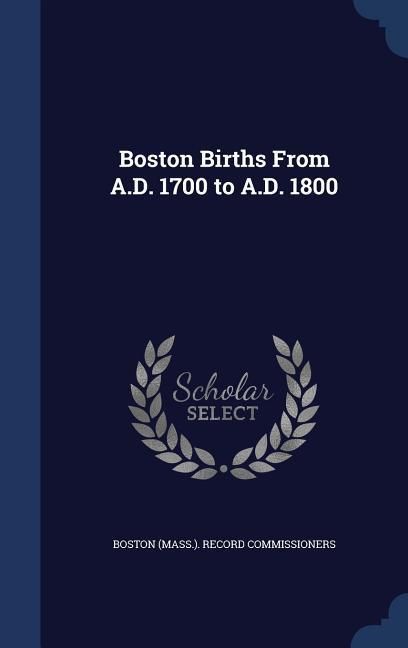 Produktbild: Boston Births From A.D. 1700 to A.D. 1800