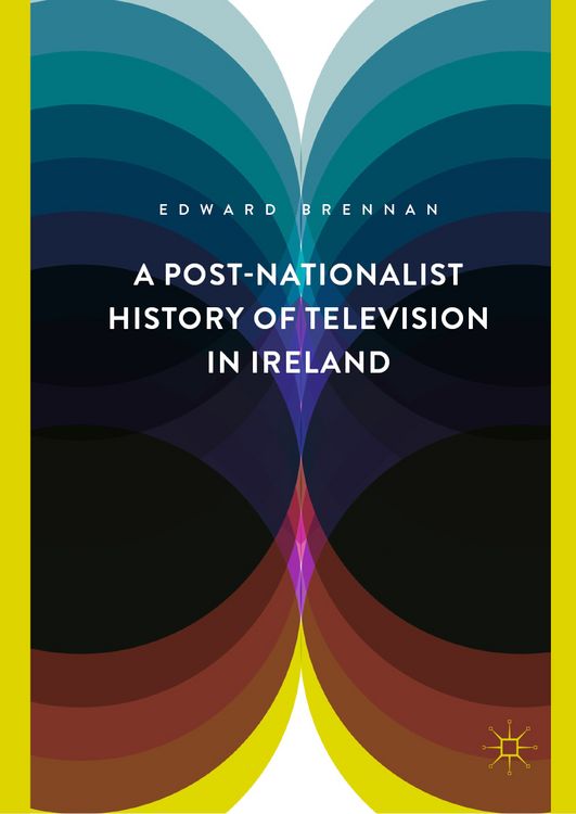 Produktbild: A Post-Nationalist History of Television in Ireland