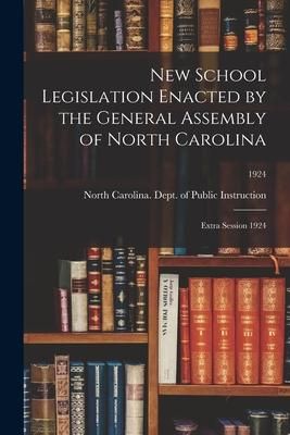 Produktbild: New School Legislation Enacted by the General Assembly of North Carolina: Extra Session 1924; 1924