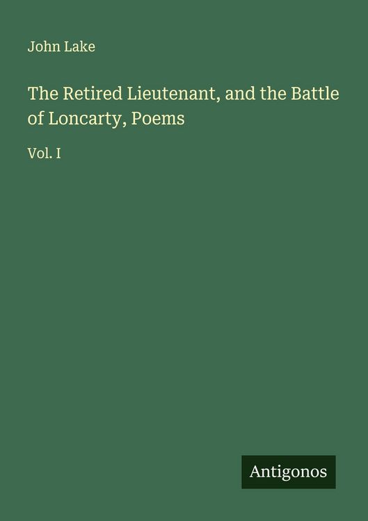 Produktbild: The Retired Lieutenant, and the Battle of Loncarty, Poems