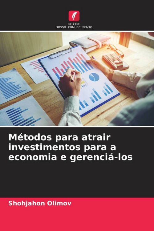 Produktbild: M&eacute;todos para atrair investimentos para a economia e gerenci&aacute;-los