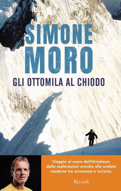 Produktbild: Gli ottomila al chiodo. Viaggio al cuore dell'Himalaya: dalle esplorazioni eroiche alle scalate moderne tra avventura e turismo
