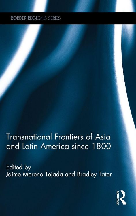 Produktbild: Transnational Frontiers of Asia and Latin America since 1800
