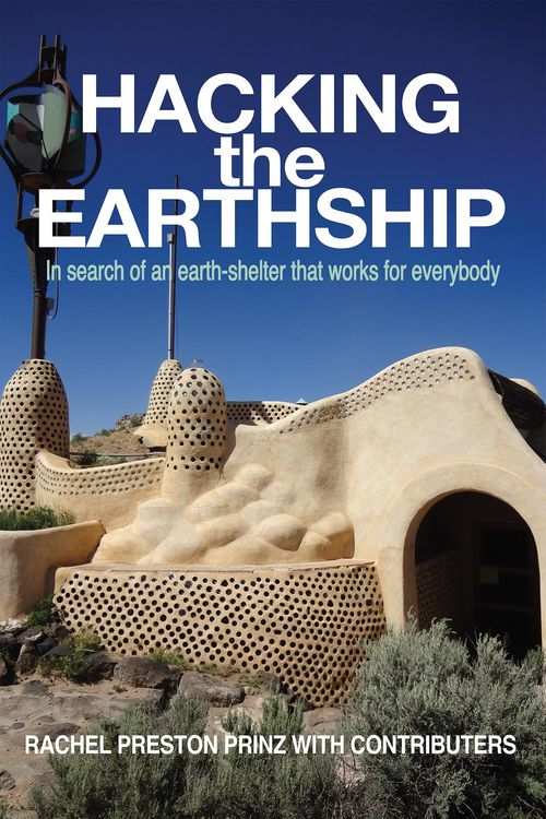 Produktbild: Hacking the Earthship: In Search of an Earth-Shelter that Works for EveryBody