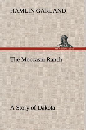 Produktbild: The Moccasin Ranch A Story of Dakota