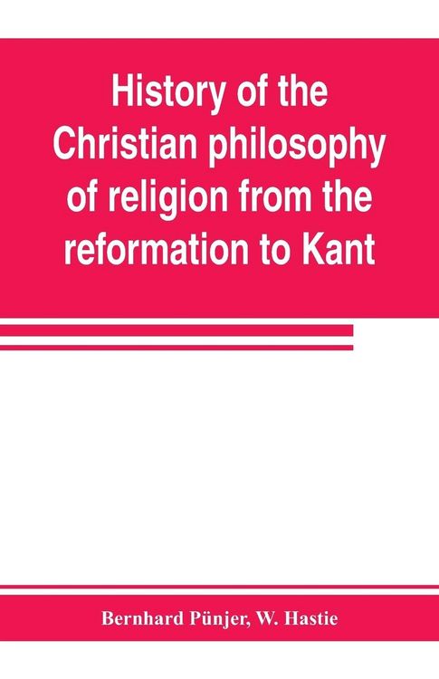 Produktbild: History of the Christian philosophy of religion from the reformation to Kant