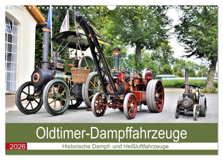 Produktbild: Oldtimer-Dampffahrzeuge. Historische Dampf- und Hei&szlig;luftfahrzeuge (Wandkalender 2026 DIN A3 quer), CALVENDO Monatskalender