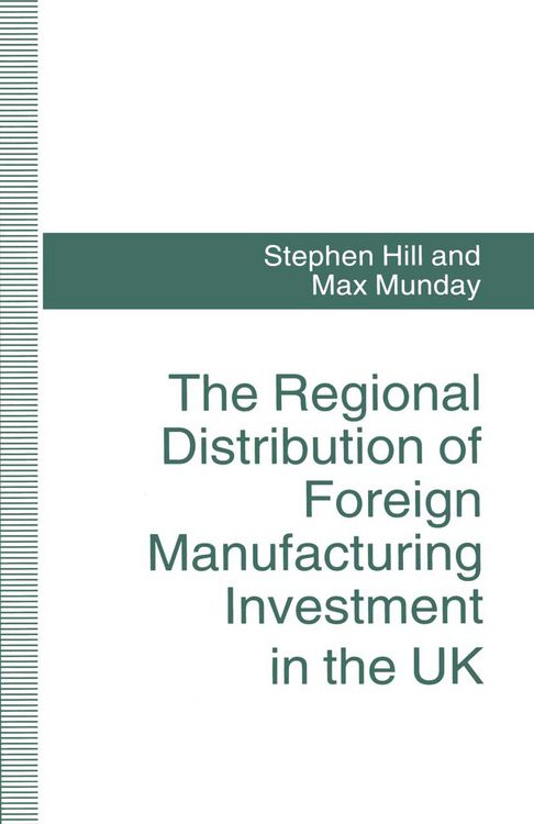 Produktbild: The Regional Distribution of Foreign Manufacturing Investment in the UK