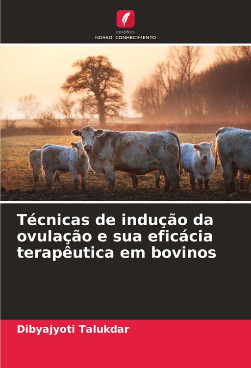 Produktbild: T&eacute;cnicas de indu&ccedil;&atilde;o da ovula&ccedil;&atilde;o e sua efic&aacute;cia terap&ecirc;utica em bovinos