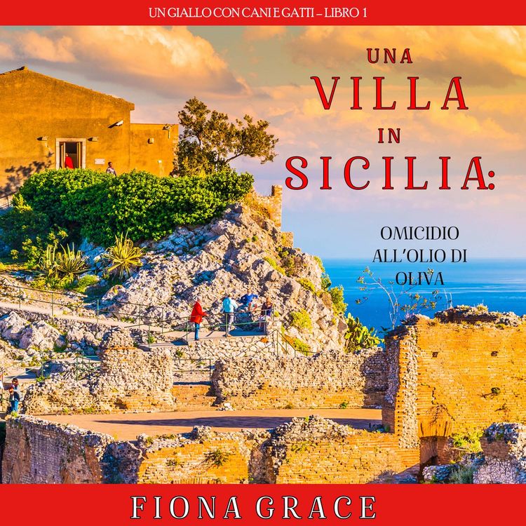 Produktbild: Una Villa in Sicilia: Omicidio all'olio di oliva (Un giallo con cani e gatti &ndash; Libro 1)
