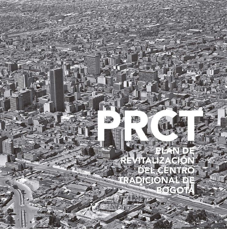 Produktbild: PRCT. Plan de revitalizaci&oacute;n del Centro Tradicional de Bogot&aacute;