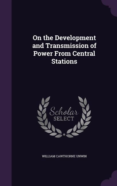 Produktbild: On the Development and Transmission of Power From Central Stations