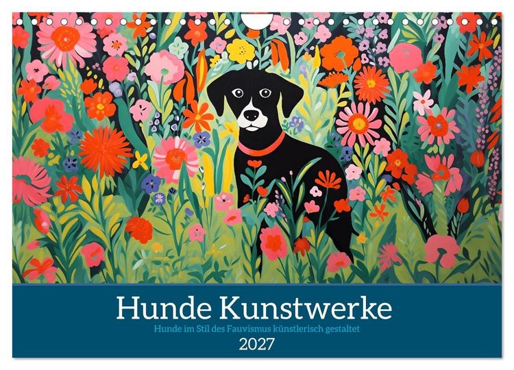 Produktbild: Hunde Kunstwerke - Hunde im Stil des Fauvismus k&uuml;nstlerisch gestaltet (Wandkalender 2027 DIN A4 quer), CALVENDO Monatskalender