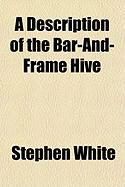 Produktbild: A Description of the Bar-And-Frame Hive