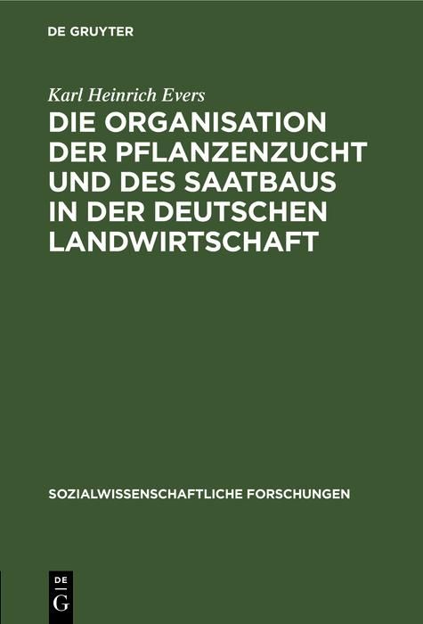 Produktbild: Die Organisation der Pflanzenzucht und des Saatbaus in der deutschen Landwirtschaft