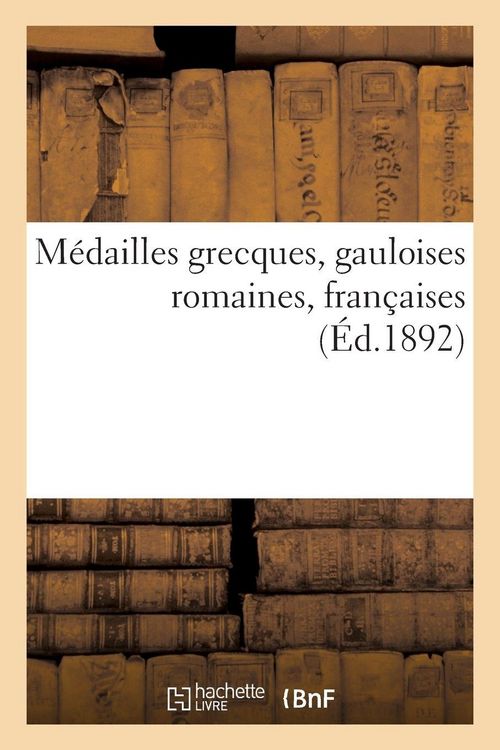 Produktbild: M&eacute;dailles grecques, gauloises romaines, fran&ccedil;aises