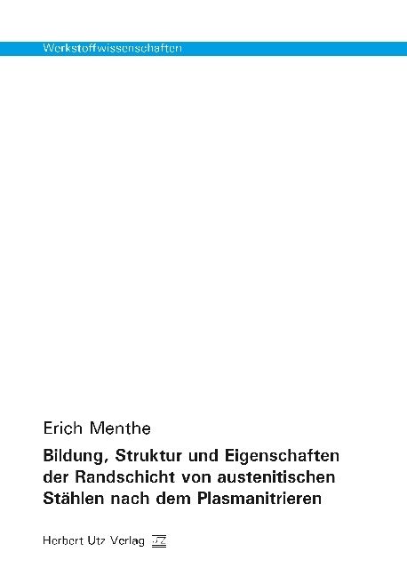 Produktbild: Bildung, Struktur und Eigenschaften der Randschicht von austenitischen St&auml;hlen nach dem Plasmanitrieren