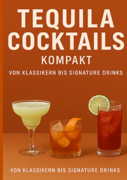 Produktbild: Tequila Cocktails kompakt Von Klassikern bis Signature Drinks