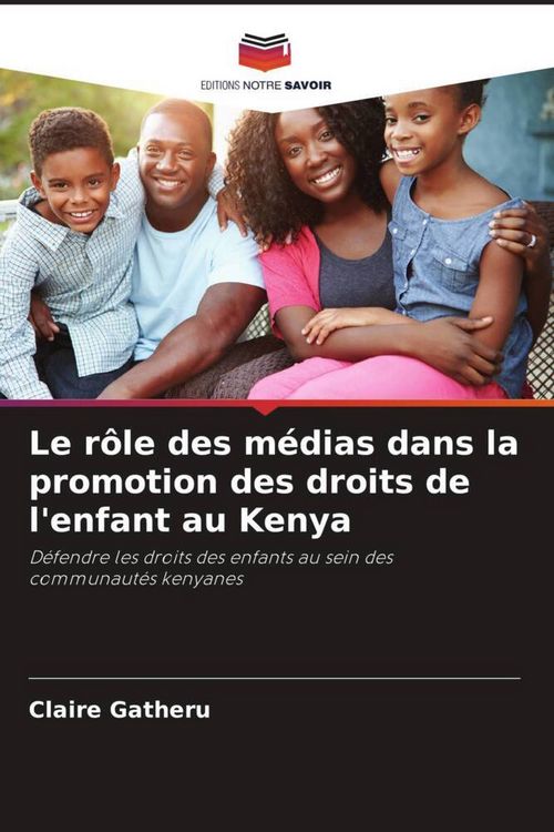 Produktbild: Le r&ocirc;le des m&eacute;dias dans la promotion des droits de l'enfant au Kenya