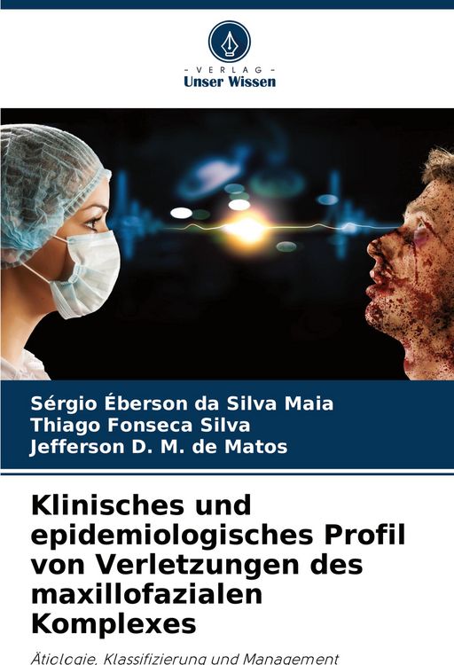 Produktbild: Klinisches und epidemiologisches Profil von Verletzungen des maxillofazialen Komplexes