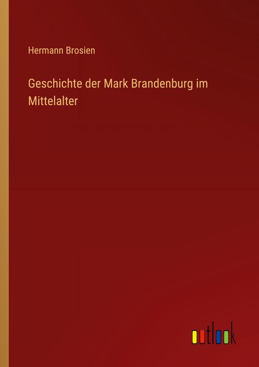 Produktbild: Geschichte der Mark Brandenburg im Mittelalter