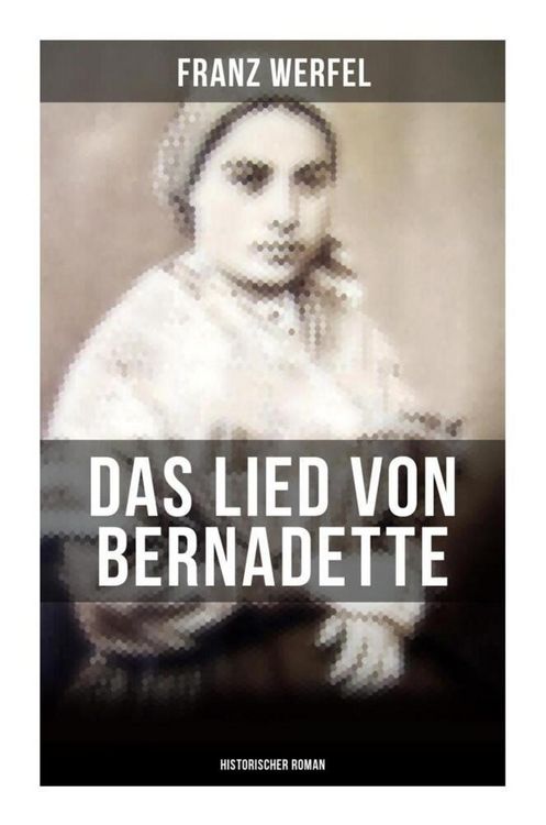 Produktbild: Das Lied von Bernadette (Historischer Roman)