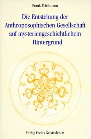 Produktbild: Die Entstehung der Anthroposophischen Gesellschaft auf mysteriengeschichtlichem Hintergrund
