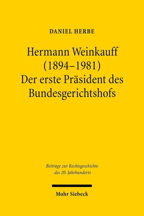 Produktbild: Hermann Weinkauff (1894-1981). Der erste Pr&auml;sident des Bundesgerichtshofs