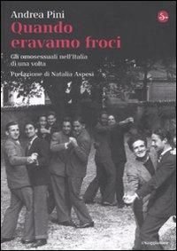 Produktbild: Quando eravamo froci. Gli omosessuali nell'Italia di una volta