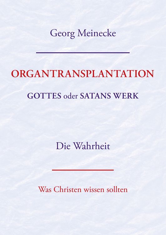 Produktbild: ORGANTRANSPLANTATION. Gottes oder Satans Werk? Die Wahrheit.