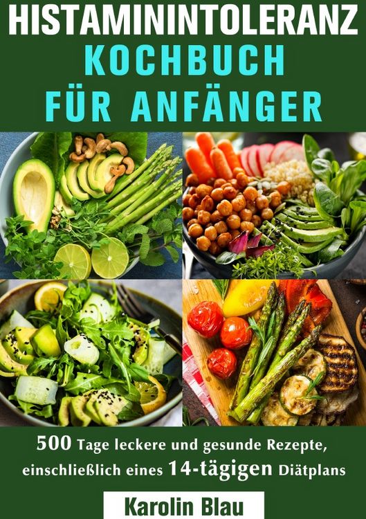 Produktbild: Histaminintoleranz Kochbuch F&uuml;r Anf&auml;nger