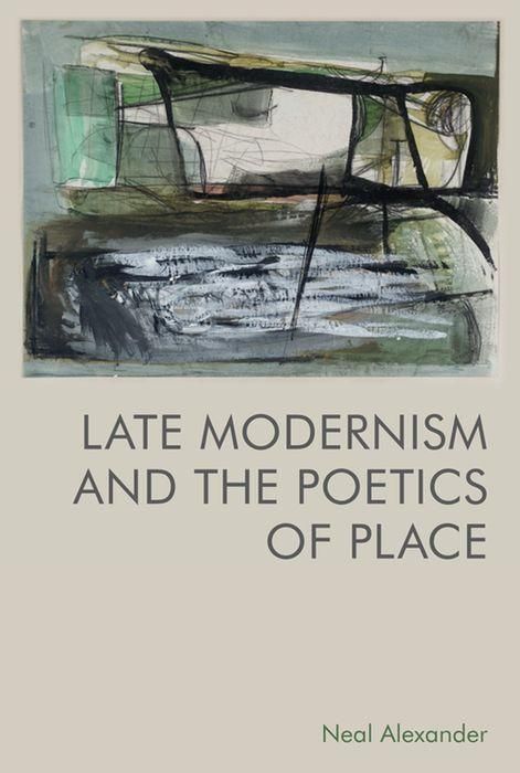 Produktbild: Late Modernism and the Poetics of Place