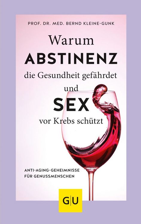Produktbild: Warum Abstinenz die Gesundheit gef&auml;hrdet und Sex vor Krebs sch&uuml;tzt