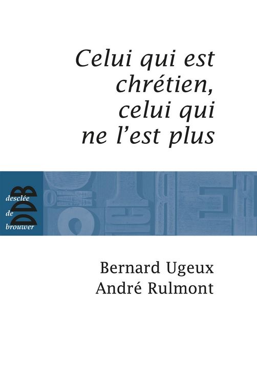 Produktbild: Celui qui est chr&eacute;tien, celui qui ne l'est plus...