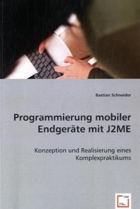 Produktbild: Schneider, B: Programmierung mobiler Endger&auml;te mit J2ME
