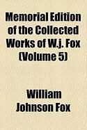 Produktbild: Memorial Edition of the Collected Works of W.J. Fox (Volume 5)