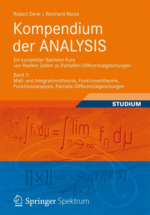 Produktbild: Kompendium der ANALYSIS - Ein kompletter Bachelor-Kurs von Reellen Zahlen zu Partiellen Differentialgleichungen