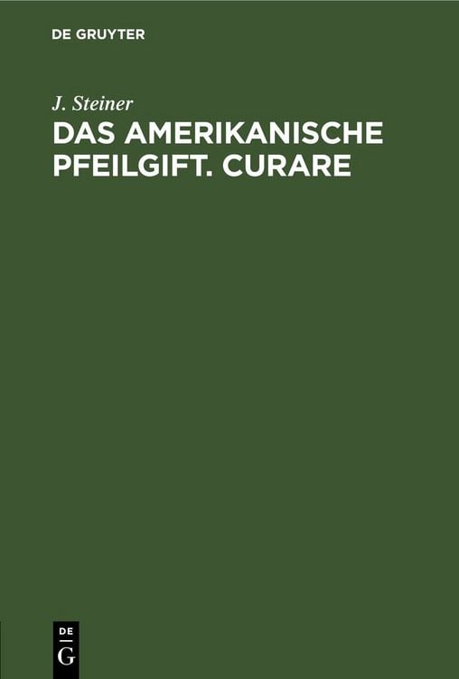 Produktbild: Das amerikanische Pfeilgift. Curare