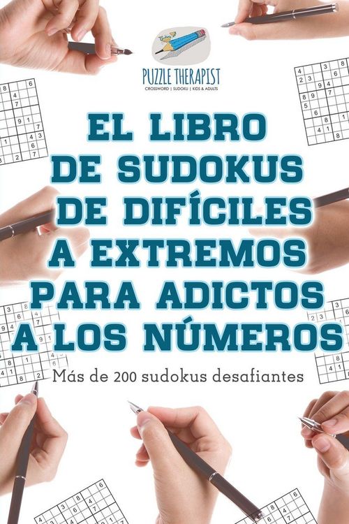Produktbild: El libro de sudokus de dif&iacute;ciles a extremos para adictos a los n&uacute;meros | M&aacute;s de 200 sudokus desafiantes