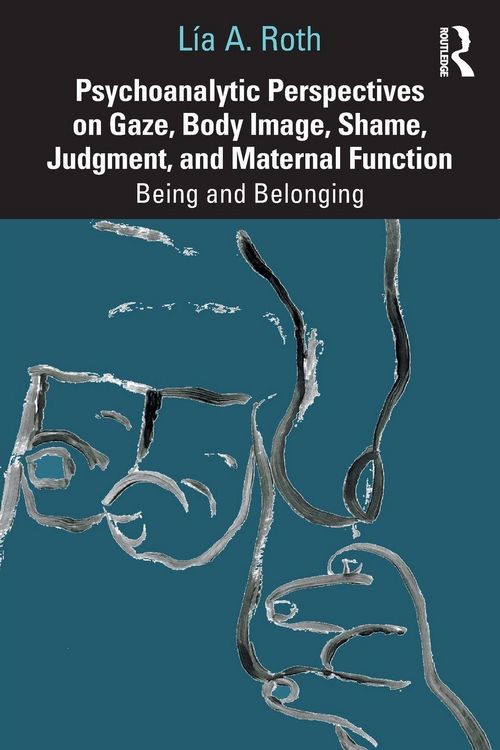 Produktbild: Psychoanalytic Perspectives on Gaze, Body Image, Shame, Judgment and Maternal Function