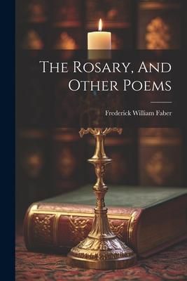 Produktbild: The Rosary, And Other Poems