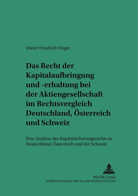 Produktbild: Das Recht der Kapitalaufbringung und -erhaltung bei der Aktiengesellschaft im Rechtsvergleich Deutschland, &Ouml;sterreich und Schweiz