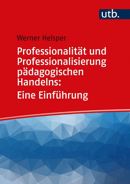 Produktbild: Professionalit&auml;t und Professionalisierung p&auml;dagogischen Handelns: Eine Einf&uuml;hrung