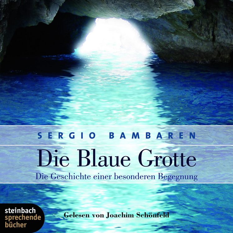 Produktbild: Die blaue Grotte - Die Geschichte einer besonderen Begegnung (Ungek&uuml;rzt)