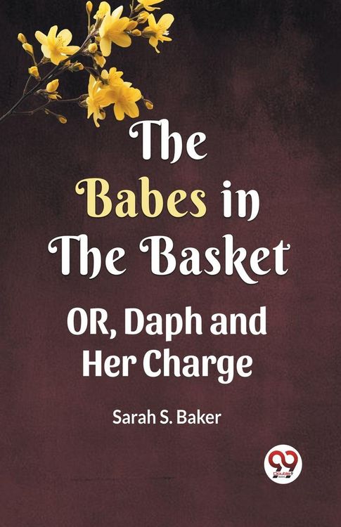 Produktbild: The Babes in The Basket Or, Daph and Her Charge