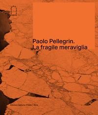 Produktbild: Paolo Pellegrin. La fragile meraviglia. Ediz. italiana e inglese