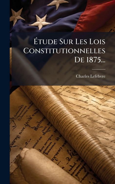 Produktbild: &Atilde;tude Sur Les Lois Constitutionnelles De 1875...